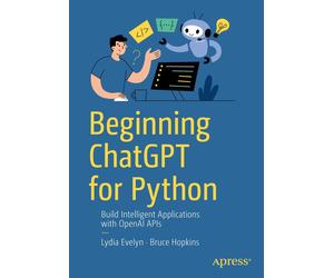 Bruce Hopkins Lydia Evelyn Beginning ChatGPT for Python (Tascabile)