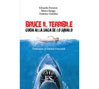 Bruce il terribile. Guida alla saga de Lo Squalo