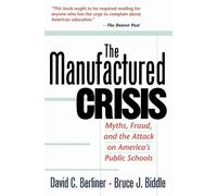 Bruce J. Biddle David Berliner The Manufactured Crisis (Tascabile)
