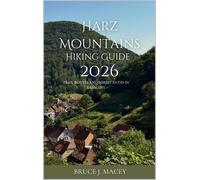 Bruce J Macey Harz Mountains Hiking Guide 2026 (Tascabile)