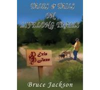 Bruce Jackson Tales & Tails on Lifelong Trails (Copertina rigida)