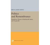 Bruce James Smith Politics and Remembrance (Copertina rigida)