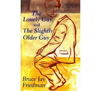 Bruce Jay Friedman The Lonely Guy and the Slightly Older Guy (Tascabile)