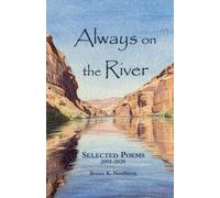Bruce K Northern Always on the River (Tascabile)