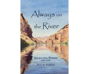 Bruce K Northern Always on the River (Tascabile)