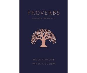 Bruce K Waltke Ivan D V de Silva Proverbs (Tascabile)