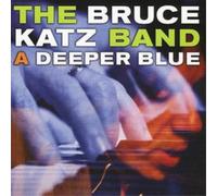 Bruce Katz Band A Deeper Blue (CD) Album