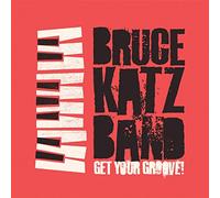 Bruce Katz Band - Get Your Groove!