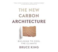 Bruce King The New Carbon Architecture (Tascabile)