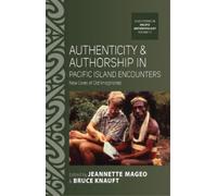 Bruce Knauft Authenticity and Authorship in Pacific Island En (Copertina rigida)