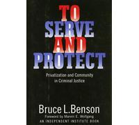 Bruce L. Benson To Serve and Protect (Copertina rigida)