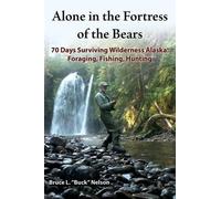 Bruce L Nelson Alone in the Fortress of the Bears (Tascabile)