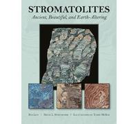 Bruce L. Stinchcomb R. Stromatolites: Ancient, Beautiful, and Earth- (Tascabile)