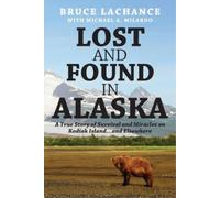 Bruce LaChance Lost and Found In Alaska (Tascabile)