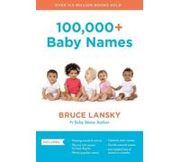 Bruce Lansky 100,000+ Baby Names (Revised) (Tascabile)