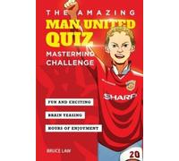 Bruce Law The Amazing Man United Quiz (Tascabile)