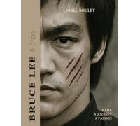 Bruce Lee - A Story: A Life, a Journey, a Passion