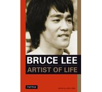 Bruce Lee: Artist of Life
