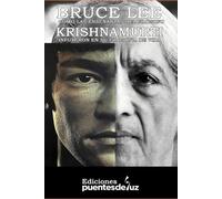 Bruce Lee CÓMO LAS ENSEÑANZAS DEL FILÓSOFO Krishnamurti INFLUYERON N SU FILOSOFÍ DE VIDA: Cómo Bruce Lee se inspiró en la filosofía de Jiddu ... el Autoconocimiento en las Artes Marciales