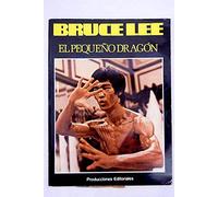 Bruce Lee: el pequeño dragón