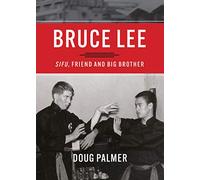 Doug Palmer Bruce Lee: Sifu, Friend and Big Brother (Tascabile)