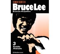 Bruce Lee tecniche segrete. Tecniche avanzate (Vol. 3)