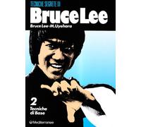 Bruce Lee: tecniche segrete. Tecniche di base (Vol. 2)