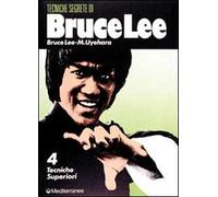 Bruce Lee: tecniche segrete. Vol. 4: Tecniche superiori