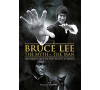 Bruce Lee The Myth - The Man "Testimonies from his First Seattle Students"