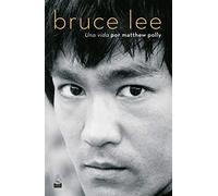 Bruce Lee: Una vida