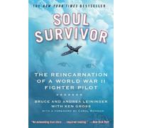Soul Survivor: The Reincarnation of a World War II Fighter Pilot
