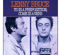 Bruce,Lenny - To Is a Preposition,Come Is a