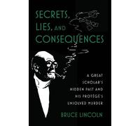 Bruce Lincoln Secrets, Lies, and Consequences (Copertina rigida)