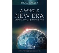 Bruce Lindley A Whole New Era - Emerging Apostles and Prophets Today (Tascabile)
