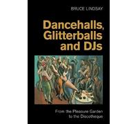 Bruce Lindsay Dancehalls, Glitterballs and Djs (Copertina rigida)