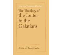 Bruce Longenecker The Theology of the Letter to the Galatians (Tascabile)