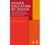 Bruce M. Mackh Higher Education by Design (Tascabile)