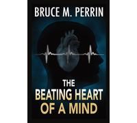 Bruce M Perrin The Beating Heart of a Mind (Tascabile) Mind Sleuth