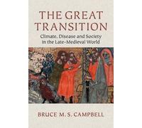 The Great Transition: Climate, Disease and Society in the Late-Medieval World