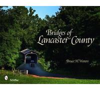 Bruce M. Waters Bridges of Lancaster County (Copertina rigida)