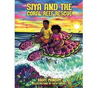 Bruce Mangum Siya and the Coral Reef Rescue (Tascabile)