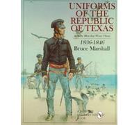Bruce Marshall Uniforms of the Republic of Texas (Tascabile)