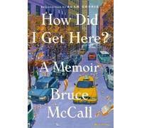 Bruce McCall How Did I Get Here? (Copertina rigida)