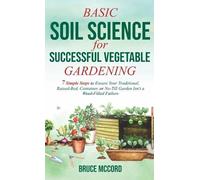 Bruce McCord Basic Soil Science for Successful Vegetable Gard (Copertina rigida)