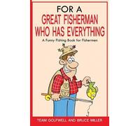 Bruce Miller Team Golfw For a Great Fisherman Who Has Everyth (Copertina rigida)