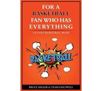 Bruce Miller Team Golfwe For the Basketball Player Who Has Everythi (Tascabile)