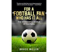 Bruce Miller Team Golfwell For a Football Fan Who Has it All (Tascabile)