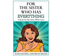 Bruce Miller Team Golfwell For the Sister Who Has Everything (Tascabile)