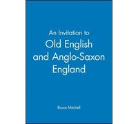 Bruce Mitchell An Invitation to Old English and Anglo-Saxon England (Tascabile)