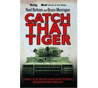 Bruce Montague Catch That Tiger - Churchill's Secret Order That Lau (Tascabile)